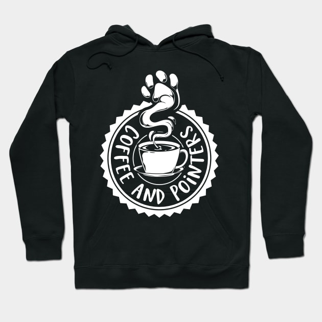 Coffee and Pointers - Pointer Hoodie by Modern Medieval Design